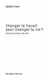 Changer le travail pour changer la vie?... - Bild 1