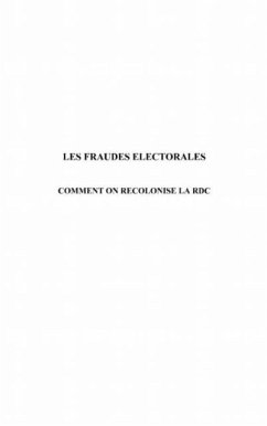 Fraudes electorales Les:Comment recolRDC (eBook, PDF)