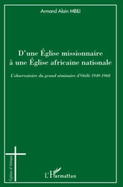 D'une eglise missionnaire A une eglise africaine nationale - (eBook, PDF)