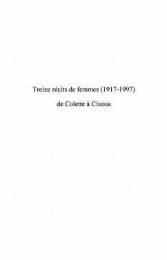 Treize recits de femmes (1917 - 1997) de colette A cixous - (eBook, PDF)