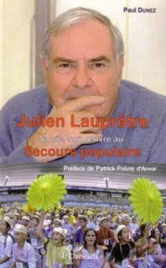 Julien lauprEtre - sa vie, son oeuvre au secours populaire (eBook, PDF) Julien lauprEtre - sa vie, son oeuvre au secours populaire (eBook, PDF)