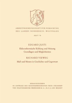 Elektrothermische Kühlung und Heizung Grundlagen und Möglichkeiten. Maß und Messen in Geschichte und Gegenwart - Justi, Eduard