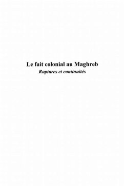Fait colonial au Maghreb Le (eBook, PDF) Fait colonial au Maghreb Le (eBook, PDF)