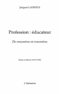 Profession : educateur - de rencontres en rencontres (eBook, PDF)