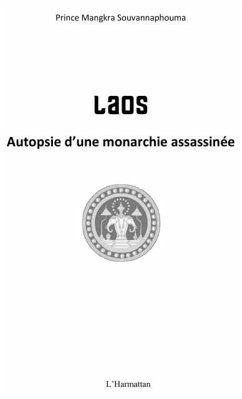 Laos - autopsie d'une monarchie assassinee (eBook, PDF) - Mangkra Souvannaphouma
