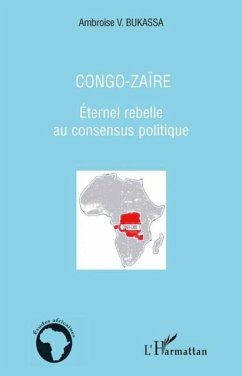 Cover Congo-zaIre - eternel rebelle au consensus politique (eBook, PDF)