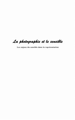 Photographie et le sensible La (eBook, PDF) - Steven Bernas
