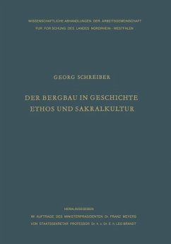 Der Bergbau in Geschichte, Ethos und Sakralkultur - Schreiber, Georg