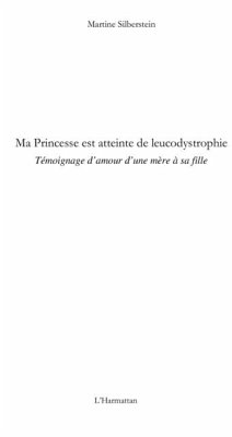 Ma princesse est atteinte de leucodystrophie - temoignage d' (eBook, PDF) - Martine Silberstein