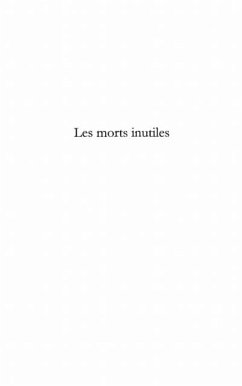 Les morts inutiles - un chirurgien francais en camp nazi (eBook, PDF) Les morts inutiles - un chirurgien francais en camp nazi (eBook, PDF)