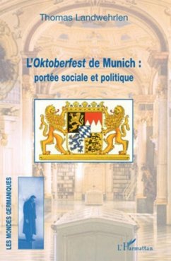 L'oktoberfest de munich : portee sociale et politique (eBook, PDF)
