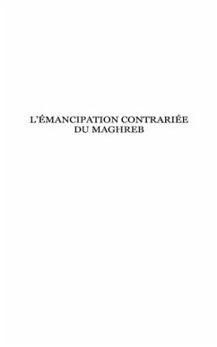 L'emancipation contrariee du Maghreb (eBook, PDF)