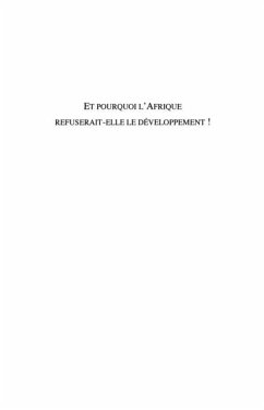Et pourquoi l'afrique refuserait-elle le developpement ? - d (eBook, PDF)
