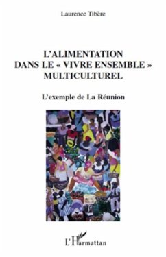 L'alimentation dans le "e;vivre ensemble"e; multiculturel - l'ex (eBook, PDF) L'alimentation dans le "e;vivre ensemble"e; multiculturel - l'ex (eBook, PDF)