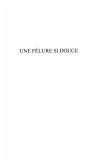 UNE FELURE SI DOUCE (eBook, PDF)