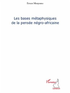 Les bases metaphysiques de la pensee negro-africaine (eBook, PDF)