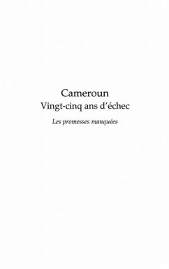 Cameroun vingt-cinq ans d'echec - les promesses manquees (eBook, PDF)