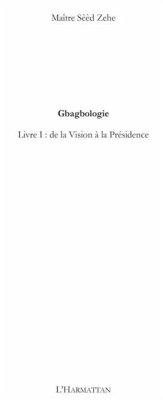 Gbagbologie - livre i : de la vision a la presidence de la r (eBook, PDF)
