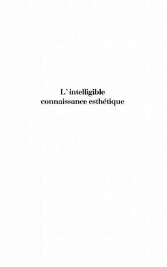 Intelligible connaissance esthetique L' (eBook, PDF)