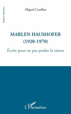 Marlen haushofer (1920-1970) - ecrire pour ne pas perdre la (eBook, PDF)