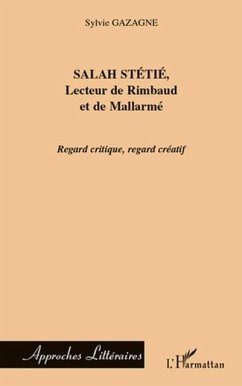 Salah stetie, lecteur de rimbaud et de mallarme - regard cri (eBook, PDF)