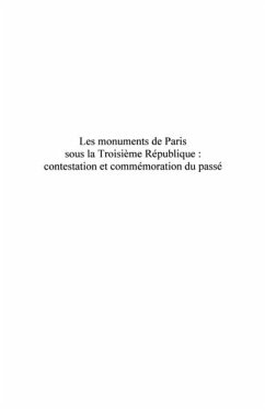 Les monuments de Paris sous la Troisieme Republique : contestation et commemoration du passe (eBook, PDF)