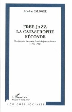Free jazz la catastrophe feconde (eBook, PDF)