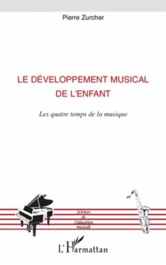 Le developpement musical de l'enfant - les quatre temps de l (eBook, PDF)