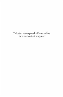 Theoriser et comprendre l'ouvre d'art de la modernite A nos (eBook, PDF)