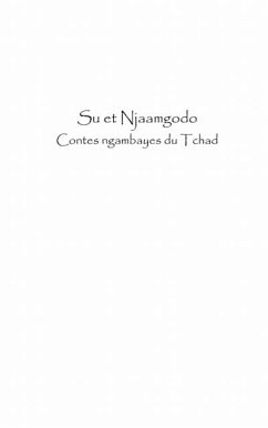Su et njaamgodo - contes ngambayes du tchad (eBook, PDF)