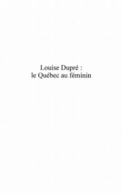 Louise Dupre:Le Quebec au feminin (eBook, PDF) - Anne-Marie Jezequel