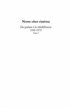 Notre cher cinema - du parlant a la telediffusion - 1930 (eBook, PDF) - Fode Tass Sylla