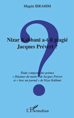 Nizar kabbani a-t-il plagie jacques prevert ? - etude compar (eBook, PDF)