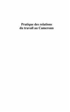 Pratiques des relations du travail au cameroun - par l'exemp (eBook, PDF) Pratiques des relations du travail au cameroun - par l'exemp (eBook, PDF)