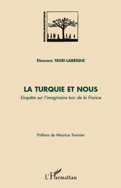 La turquie et nous - enquete sur l'imaginaire turc de la fra (eBook, PDF) - Eleonore Yasri