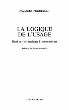 La logique de l'usage - essai sur les machines a communiquer (eBook, PDF)