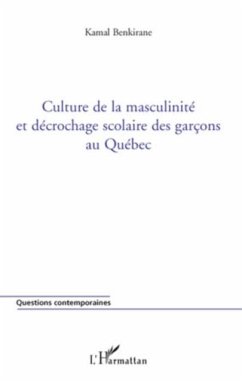 Culture de la masculinite et decrochage scolaire des garcons (eBook, PDF)