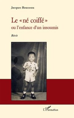 Le &quote;ne coiffe&quote; - ou l'enfance d'un insoumis - recit (eBook, PDF) - Jacques Rousseau