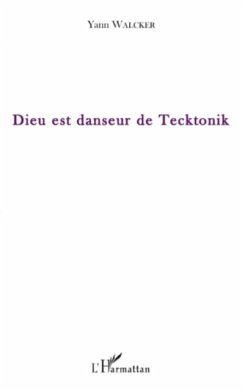 Dieu est danseur de tecktonik (eBook, PDF) - Yann Walcker