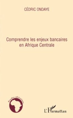 Comprendre les enjeux bancaires en afrique centrale (eBook, PDF) Comprendre les enjeux bancaires en afrique centrale (eBook, PDF)