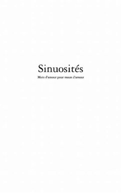 Sinuosites - mots d'amour pourmaux d'am (eBook, PDF) Sinuosites - mots d'amour pourmaux d'am (eBook, PDF)