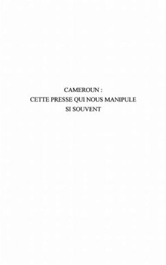 Cover Cameroun : cette presse qui nous manipule si souvent (eBook, PDF)