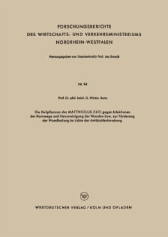 Die Heilpflanzen des MATTHIOLUS (1611) gegen Infektionen der Harnwege und Verunreinigung der Wunden bzw. zur Förderung der Wundheilung im Lichte der Antibiotikaforschung - Winter, Gerhard