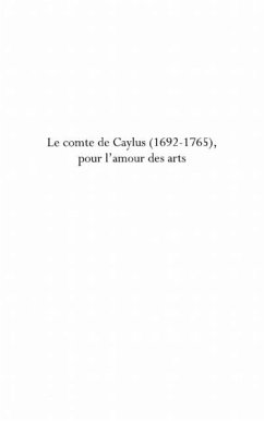 Le comte de caylus (1692-1765), pour l'amour des arts (eBook, PDF) Le comte de caylus (1692-1765), pour l'amour des arts (eBook, PDF)