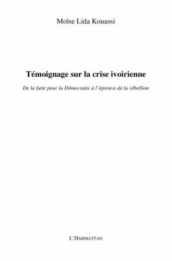 Temoignage sur la crise ivoirienne (eBook, PDF) - Moise Lida Kouassi