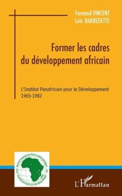 Former les cadres du developpement africain - l'institut pan (eBook, PDF)
