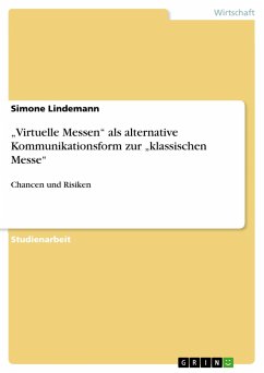 ¿Virtuelle Messen¿ als alternative Kommunikationsform zur ¿klassischen Messe¿ - Lindemann, Simone