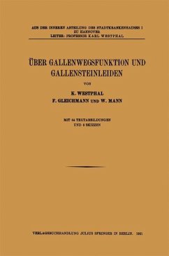 Über Gallenwegsfunktion und Gallensteinleiden - Westphal, K.;Gleichmann, F.;Mann, W.