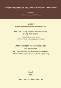 Untersuchungen zur Direktreduktion von Eisenerzen im Drehrohrofen mit Braunkohleneinsatz - Franke, Friedrich Hermann