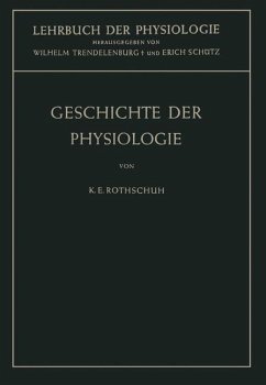 Geschichte der Physiologie - Rothschuh, Karl E.